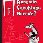 Annemin Çocukluğu Nerede