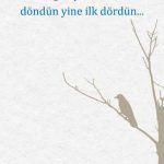 Döndün Yine İlk Dördün