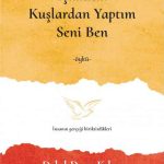 İçimdeki Kuşlardan Yaptım Seni Ben