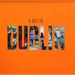 A Day In Dublin