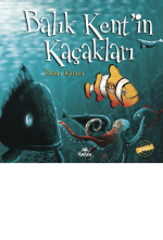 Balık Kent’in Kaçakları