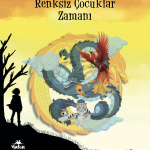 RENKSİZ ÇOCUKLAR ZAMANI
