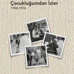 ÇOCUKLUĞUMDAN İZLER
