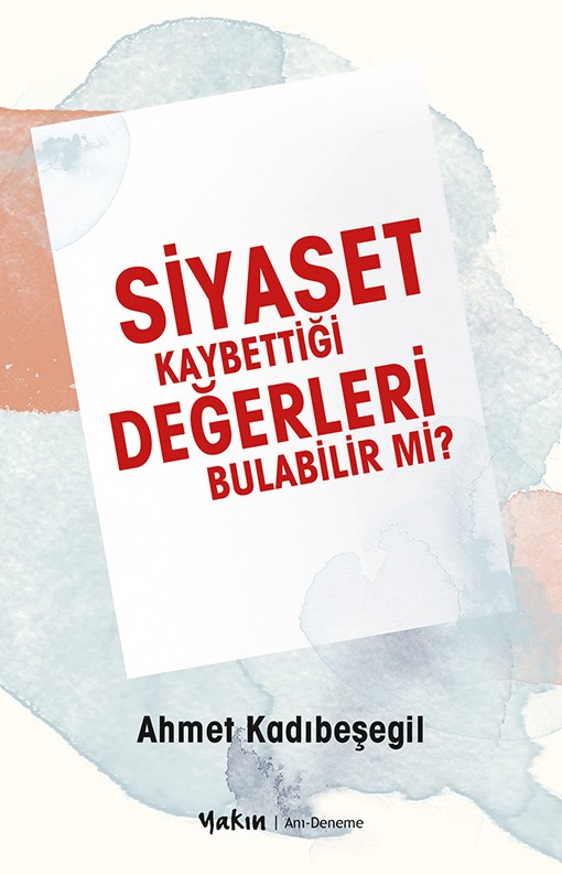 Siyaset Siyaset Kaybettiği Değerleri Bulabilir Mi? - Görsel 1