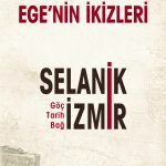 Ege’nin İkizleri: Selanik ve İzmir